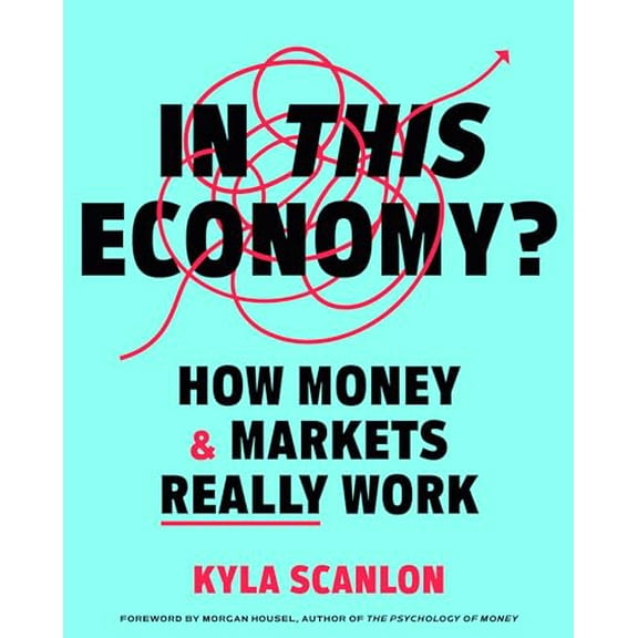 Pre-Owned In This Economy?: How Money & Markets Really Work (Hardcover) 0593727878 9780593727874