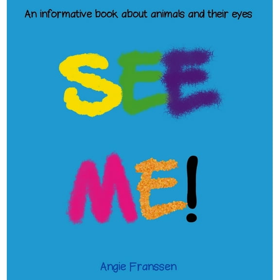 Natureculture See Me!: An informative book about animals and their eyes, Book 2, (Hardcover)