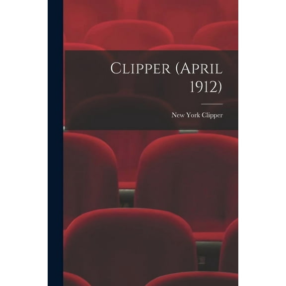 Clipper (April 1912) (Paperback)