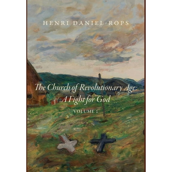 The Church of the Revolutionary Age: A Fight for God, Volume 2, (Hardcover)