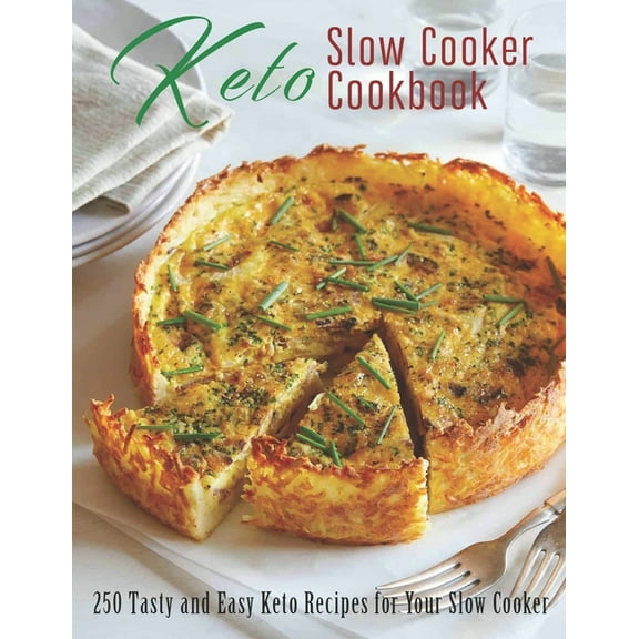 Keto Slow Cooker Cookbook: 250 Tasty and Easy Keto Recipes for Your Slow Cooker, (Paperback)