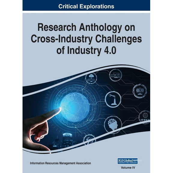 Research Anthology on Cross-Industry Challenges of Industry 4.0, VOL 4, (Hardcover)