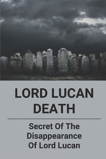 Lord Lucan Death : Secret Of The Disappearance Of Lord Lucan ...