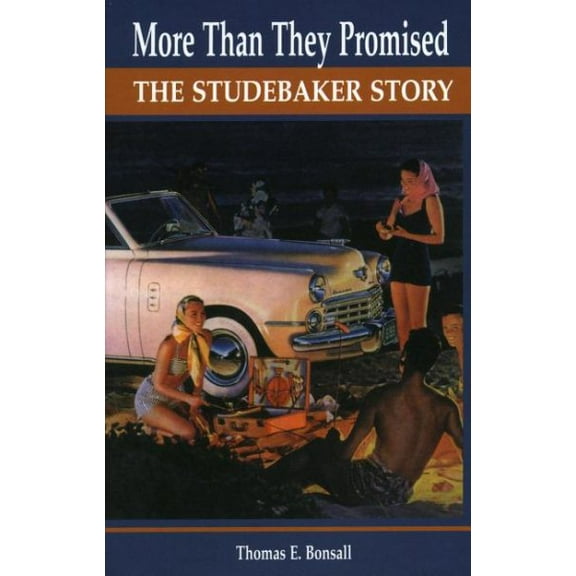 More Than They Promised : The Studebaker Story (Hardcover)