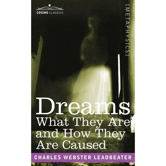 Dreams: What They Are and How They Are Caused, (Paperback)