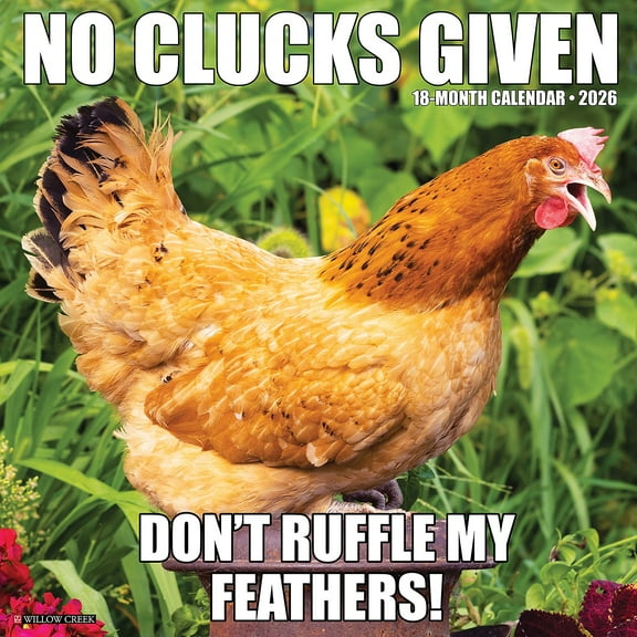 Willow Creek Press, No Clucks Given 2026 Wall Calendar, 12'' X 12'', 18-Month Calendar with Stapled Binding