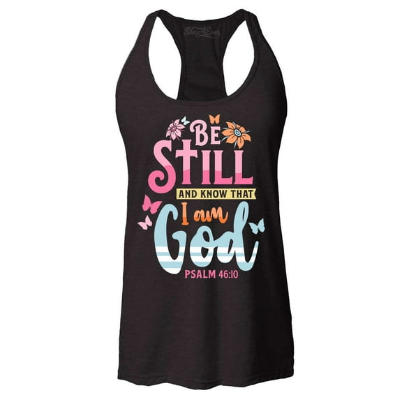 Shop4Ever Women's Be Still and Know That I Am God Psalm 46:10 Racerback Tank Top Medium Black