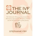 thumbnail image 1 of Pre-Owned The IVF Journal: The Solution for Managing Practitioners, Tests, Medications, Appointments, Procedures, Finances, and the Emotional Aspects of Your Jo (Paperback) 1578264928 9781578264926, 1 of 2
