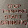 thumbnail image 5 of Handmadetneonsign Stop Thinking Start Drinking Neon Sign, Cocktails Wall Art Decor, Bar Club Beer Wall Decor, 5 of 5
