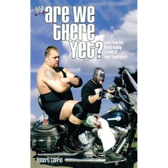 Pre-Owned Are We There Yet?: Tales from the Never-Ending Travels of Wwe Superstars (Paperback) 074349041X 9780743490412