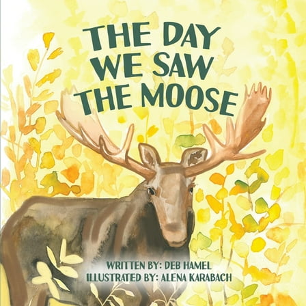 The Day We Saw The Moose, (Paperback)