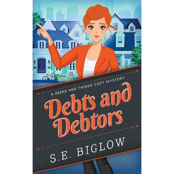 Geeks and Things Cozy Mysteries Debts and Debtors (A Woman Sleuth Mystery), Book 3, (Paperback)