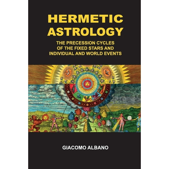 Hermetic Astrology The precession cycles of the Fixed Stars and individual and world events, (Paperback)