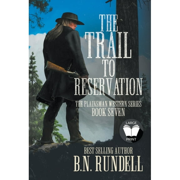 Plainsman Western The Trail to Reservation: A Classic Western Series, Book 7, (Hardcover)