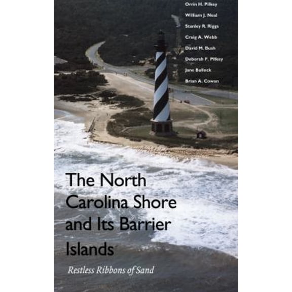 Pre-Owned The North Carolina Shore and Its Barrier Islands: Restless Ribbons of Sand (Paperback) 0822322242 9780822322245