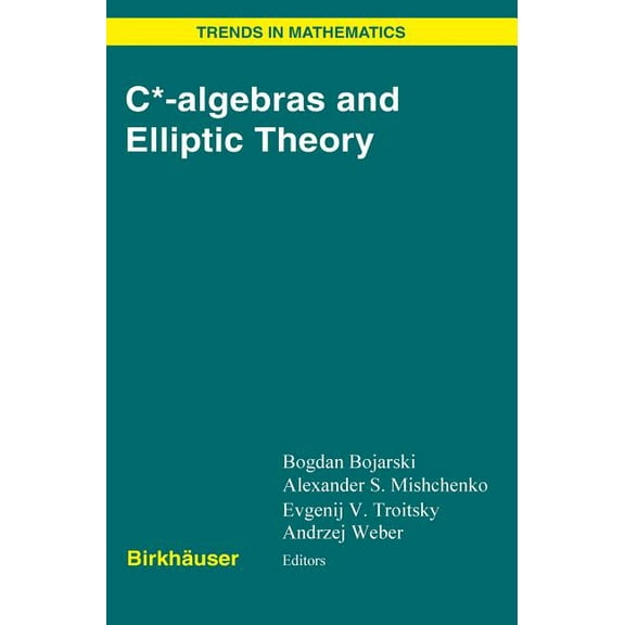 Trends in Mathematics C*-Algebras and Elliptic Theory, (Hardcover)