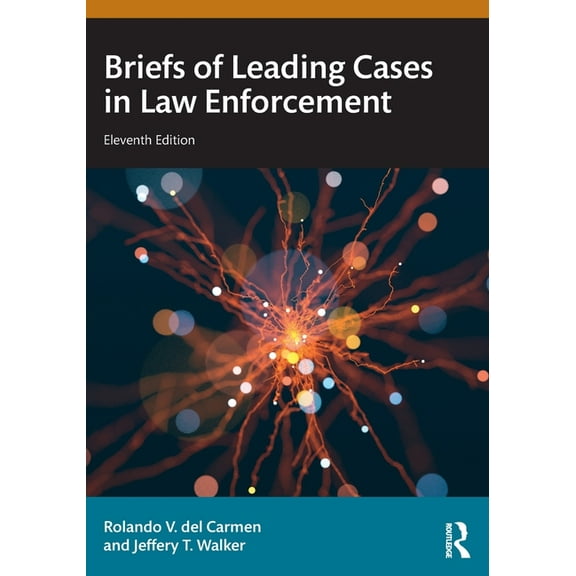 Briefs of Leading Cases in Law Enforcement, (Paperback)