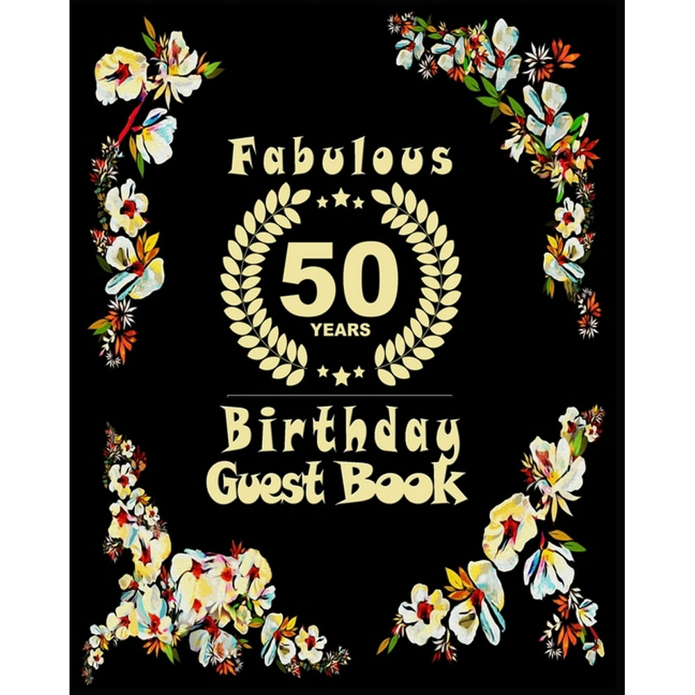 Fabulous 50 Happy Birthday Guest Book 50th Birthday Guest Book with