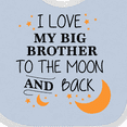 thumbnail image 4 of Inktastic I Love My Big Brother to the Moon and Back Boys or Girls Baby Bib, 4 of 4