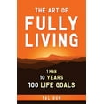 thumbnail image 2 of Pre-Owned The Art of Fully Living: 1 Man. 10 Years. 100 Life Goals Around the World. (Paperback) 1549929615 9781549929618, 2 of 2