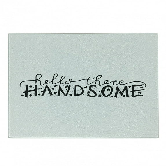Hello Cutting Board, Hi There Handsome Typographic Text Doodle Stars for Boys Birthday, Decorative Tempered Glass Cutting and Serving Board, Small Size, White Black, by Ambesonne