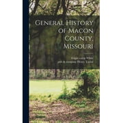General History of Macon County, Missouri (Hardcover)