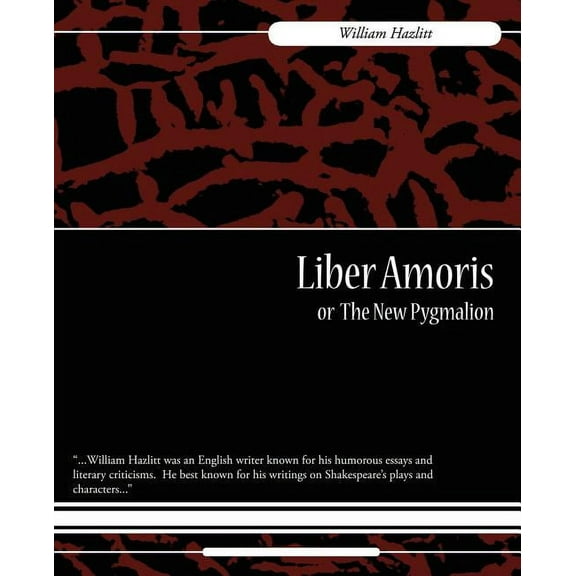 Liber Amoris, Or, the New Pygmalion (Paperback)