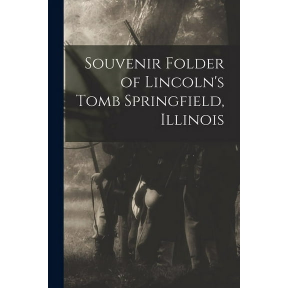 Souvenir Folder of Lincoln's Tomb Springfield, Illinois, (Paperback)