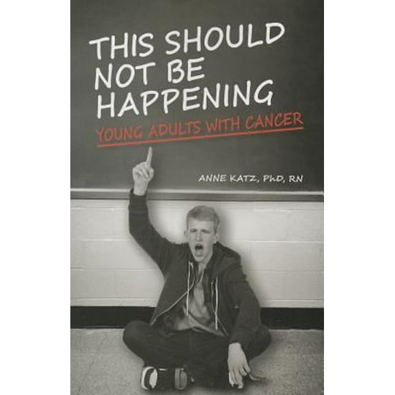 Pre-Owned This Should Not Be Happening: Young Adults with Cancer (Paperback) 1935864440 9781935864448