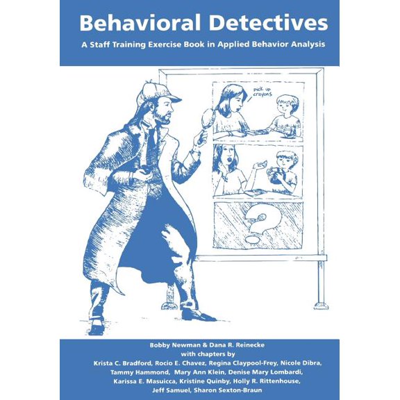 Behavioral Detectives: A Staff Training Exercise Book in Applied Behavior Analysis, (Paperback)