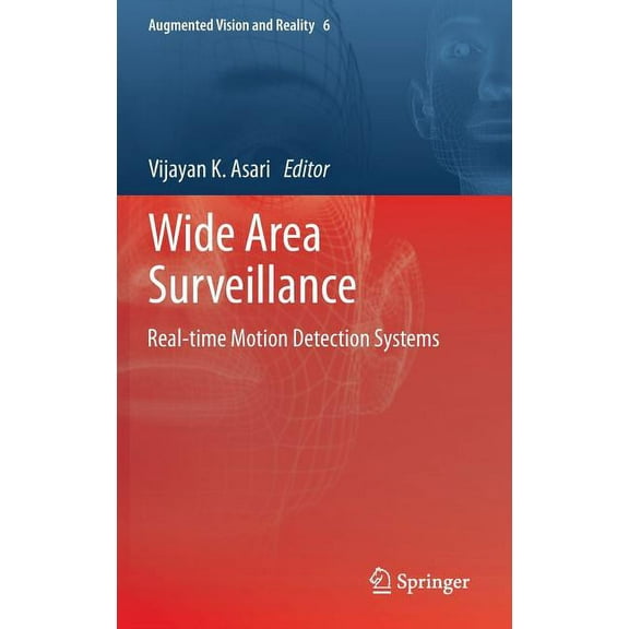Augmented Vision and Reality Wide Area Surveillance: Real-Time Motion Detection Systems, Book 6, (Hardcover)