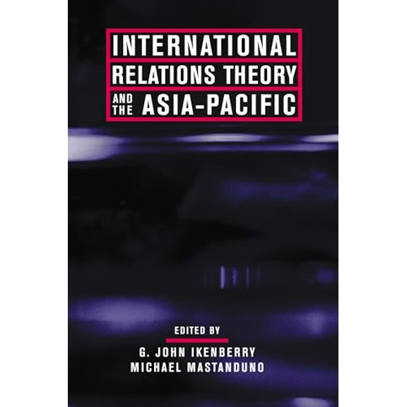 Pre-Owned International Relations Theory and the Asia-Pacific (Paperback) 0231125917 9780231125918