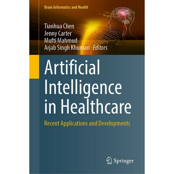 Brain Informatics and Health Artificial Intelligence in Healthcare: Recent Applications and Developments, (Hardcover)