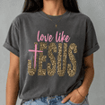 thumbnail image 4 of Comfort Colors Love Like Jesus Shirt for Women, Christian Graphic Tee, Leopard Print Jesus Shirt, Faith T-Shirt, Religious Gift for Her, 4 of 7