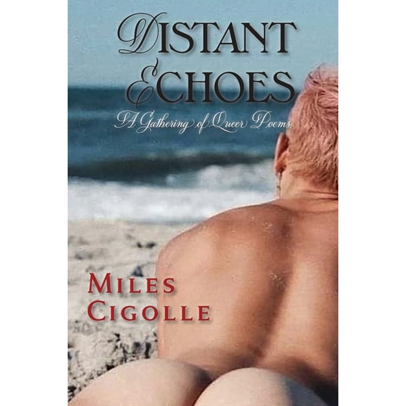 Distant Echoes: A Gathering of Queer Poems, (Paperback)