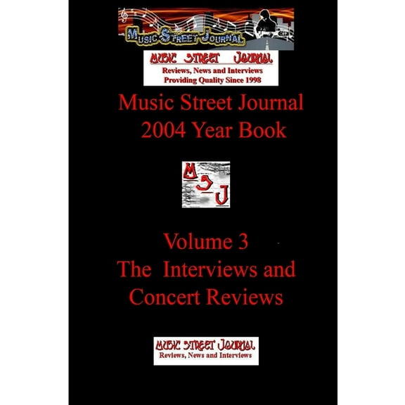 Music Street Journal: 2004 Year Book: Volume 3 - The Interviews and Concert Reviews, (Paperback)