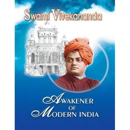 Swami Vivekananda - Awakener of Modern India -