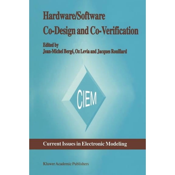 Current Issues in Electronic Modeling Hardware/Software Co-Design and Co-Verification, Book 8, (Paperback)