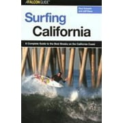 Surfing California: A Complete Guide to the Best Breaks on the California Coast (Surfing Series) [Paperback - Used]
