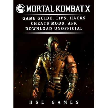 Mortal Kombat X Game Guide, Tips, Hacks Cheats, Mods, APK Download Unofficial -