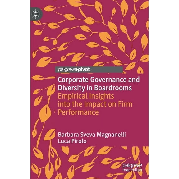 Corporate Governance and Diversity in Boardrooms: Empirical Insights Into the Impact on Firm Performance, (Hardcover)