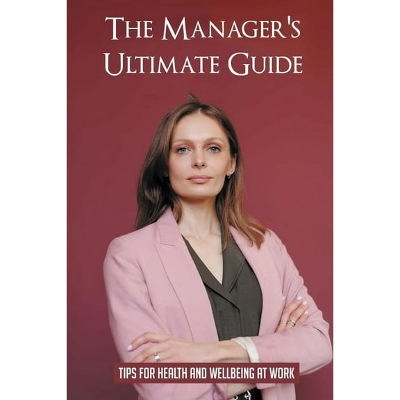 The Manager's Ultimate Guide (Paperback)