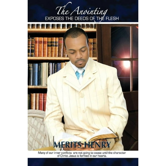 The Anointing Exposes the Deeds of the Flesh, (Paperback)