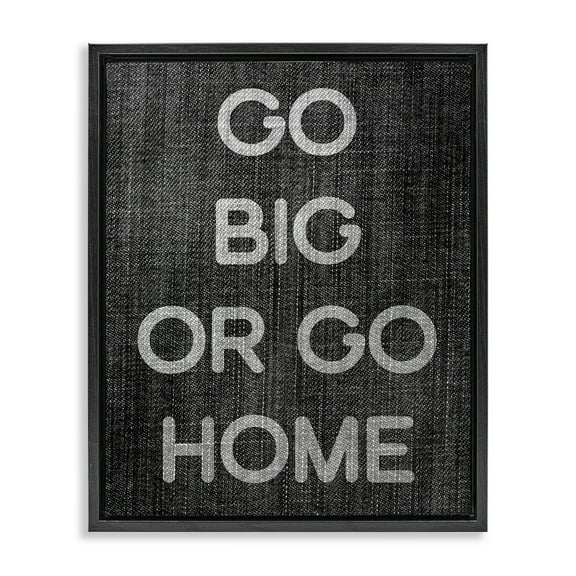 Stupell Industries Go Big or Home Phrase Text & Numbers Painting Black Floater Framed Canvas Art Print Wall Art, 17 x 21