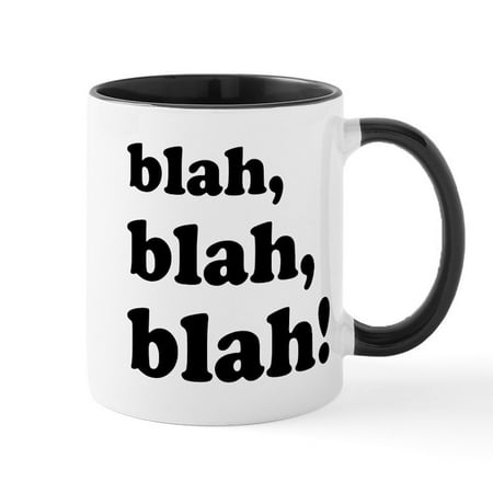 

CafePress - Blah Blah Blah Mug - 11 oz Ceramic Mug - Novelty Coffee Tea Cup