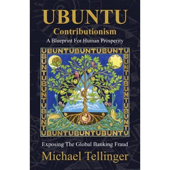 Pre-Owned Ubuntu Contributionism - A Blueprint for Human Prosperity: Exposing the Global Banking Fraud (Paperback) 1920153098 9781920153090