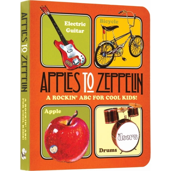 Apples to Zeppelin A Rockin ABC for Cool (Board Book)
