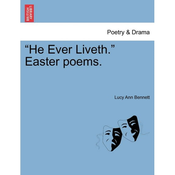 He Ever Liveth. Easter Poems.