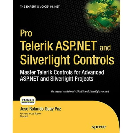 Pro Telerik ASP.Net and Silverlight Controls : Master Telerik Controls for Advanced ASP.Net and Silverlight