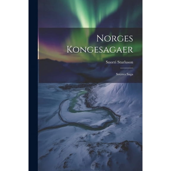 Norges Kongesagaer: Sverres Saga (Paperback)
